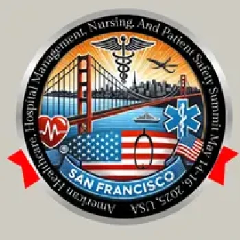 15TH AMERICAN HEALTHCARE, HOSPITAL MANAGEMENT, NURSING, AND PATIENT SAFETY SUMMIT